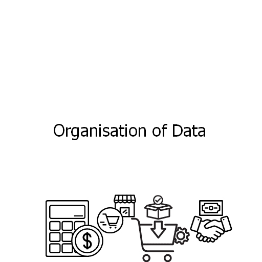 Organisation of Data